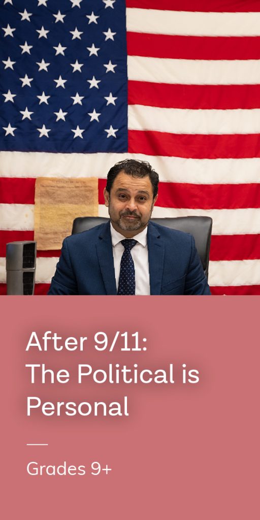 After September 11th, the Political is Personal, grades 9 and up.
